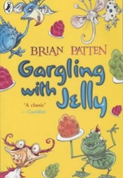 Gargling With Jelly