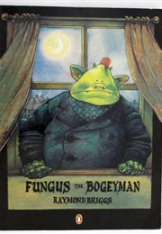 Fungus the Bogeyman