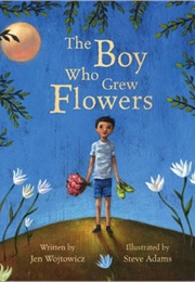 The Boy Who Grew Flowers